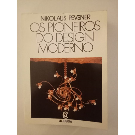 Nikolaus Pevsner - Os pioneiros do Design Moderno