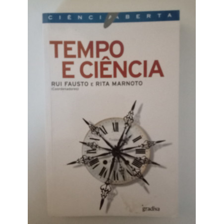 Tempo e Ciência - Rui Fausto e Rita Marnoto (coord.)