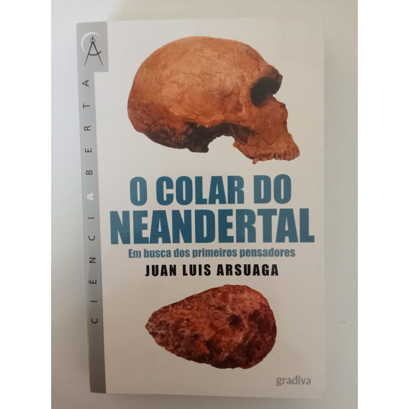 O colar do Neandertal - Juan Luis Arsuaga