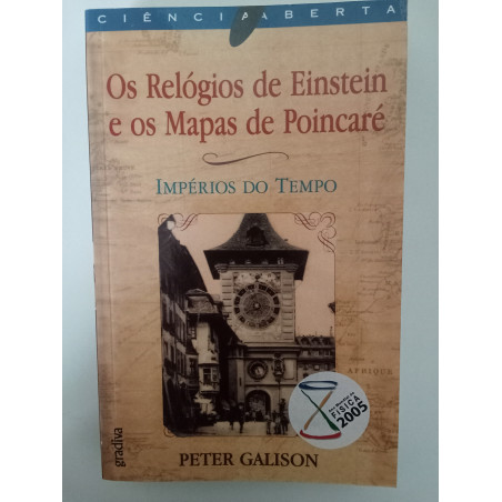 Os relógios de Einstein e os mapas de Poincaré - Peter Galison