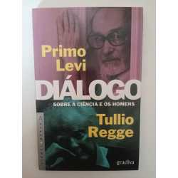 Diálogo sobre a Ciência e os Homens - Primo Levi e Tullio Regge