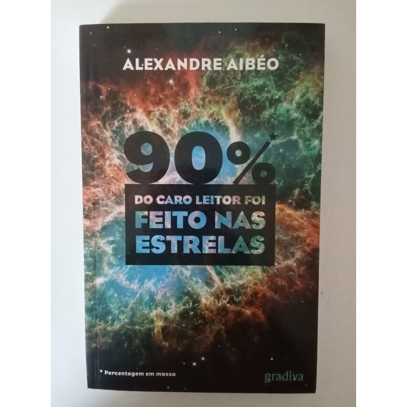 90 % do caro leitor foi feito nas estrelas - Alexandre Aibéo