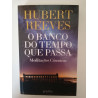 O banco do tempo que passa - Hubert Reeves