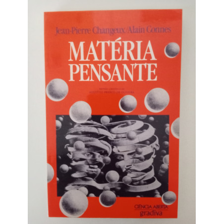 Matéria Pensante - Jean-Pierre Changeux e Alain Connes