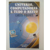 Universo, Computadores e tudo o resto - Carlos Fiolhais