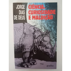 Ciência, Curiosidade e Maldição - Jorge Dias de Deus