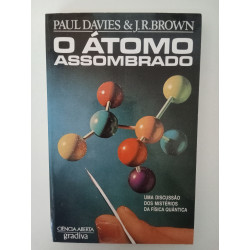 O átomo assombrado - Paul Davies & J. R. Brown