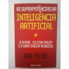 As superpotências da Inteligência Artificial - Kai-Fu Lee