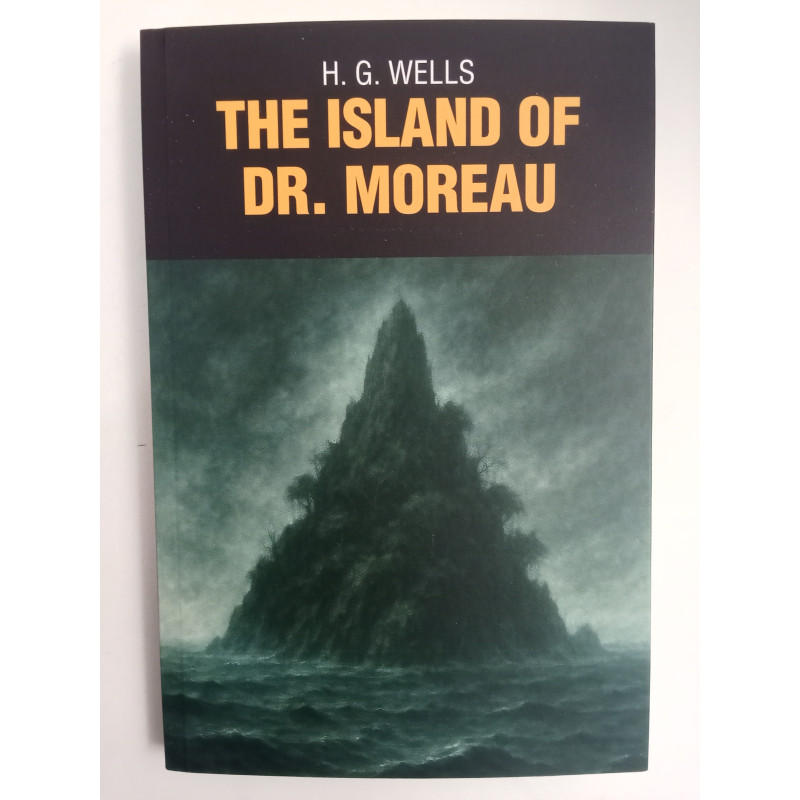 The island of Dr. Moreau - H. G. Wells