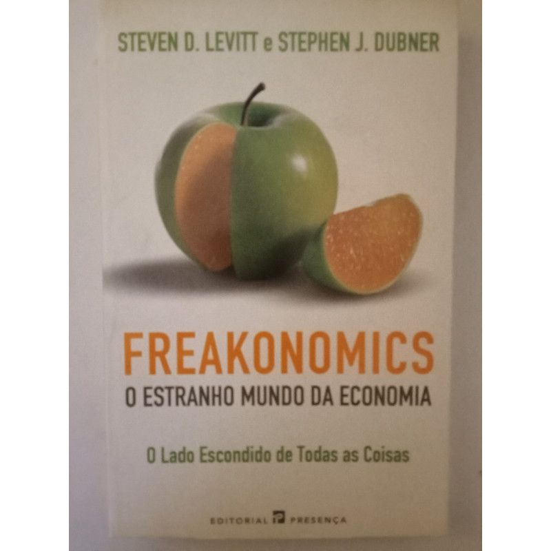 Steven D. Levitt e Stephen J. Dubner - Freakonomics