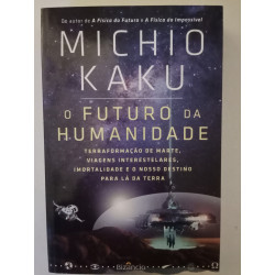 O Futuro da Humanidade - Michio Kaku