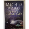 O Futuro da Humanidade - Michio Kaku