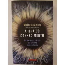 A ilha do conhecimento - Marcelo Gleiser