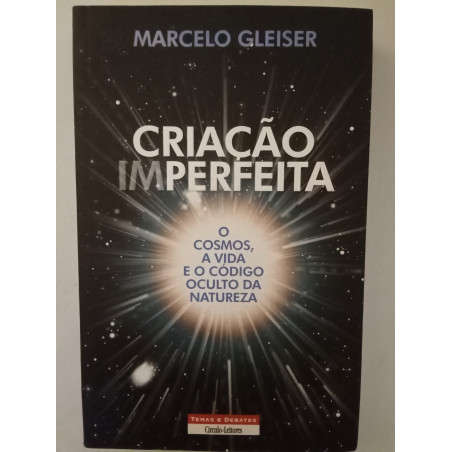 Criação imperfeita - Marcelo Gleiser