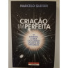 Criação imperfeita - Marcelo Gleiser
