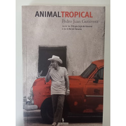 Animal Tropical - Pedro Juan Gutiérrez
