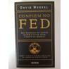 Confiem no FED - David Wessel
