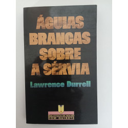 Águias brancas sobre a Sérvia - Lawrence Durrell