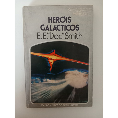 Heróis Galácticos - E. E. "Doc" Smith