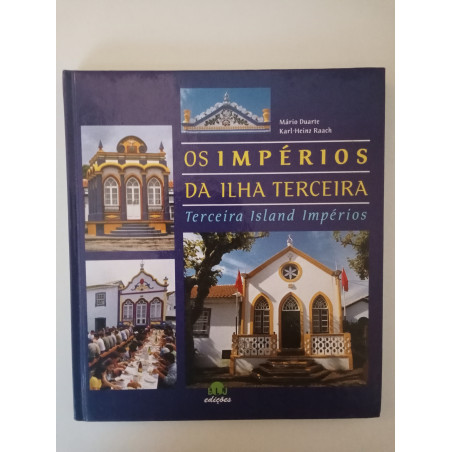 Os impérios da Ilha Terceira - Mário Duarte e Karl-Heinz Raach