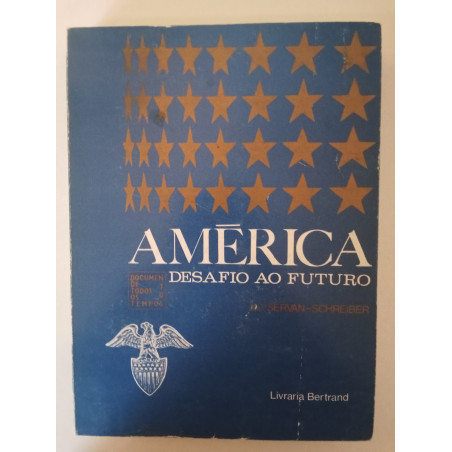 América, desafio ao futuro - J. J. Servan-Schreiber