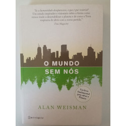 O mundo sem nós - Alan Weisman