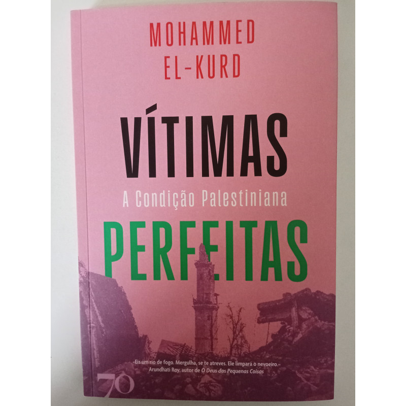 Vítimas perfeitas, a condição Palestiniana - Mohammed El-Kurd