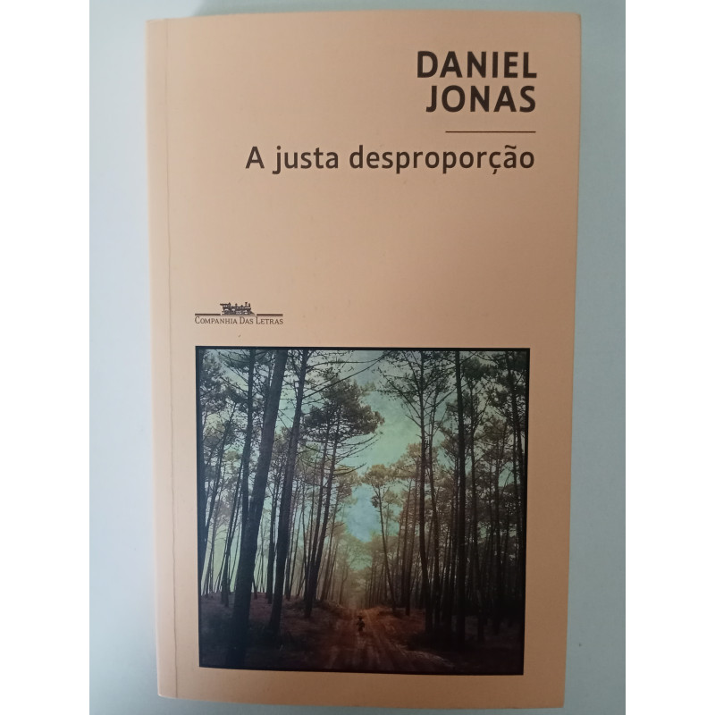 A justa desproporção - Daniel Jonas
