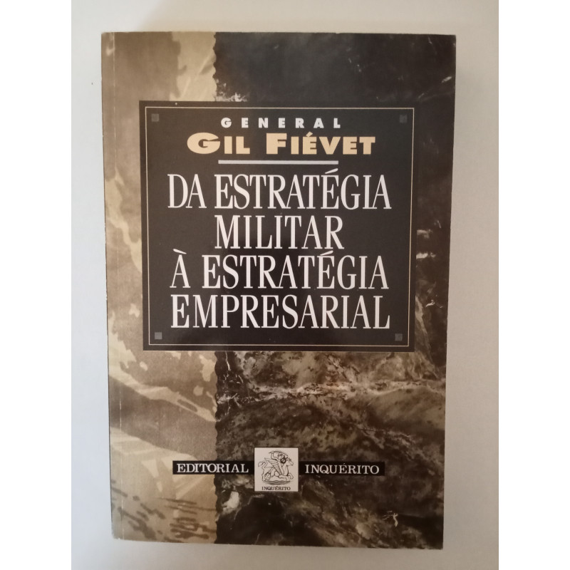Da estratégia militar à estratégia empresarial - General Gil Fiévet