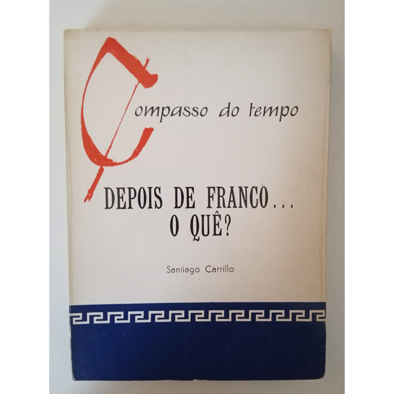 Depois de Franco... o quê?, Santiago Carrillo