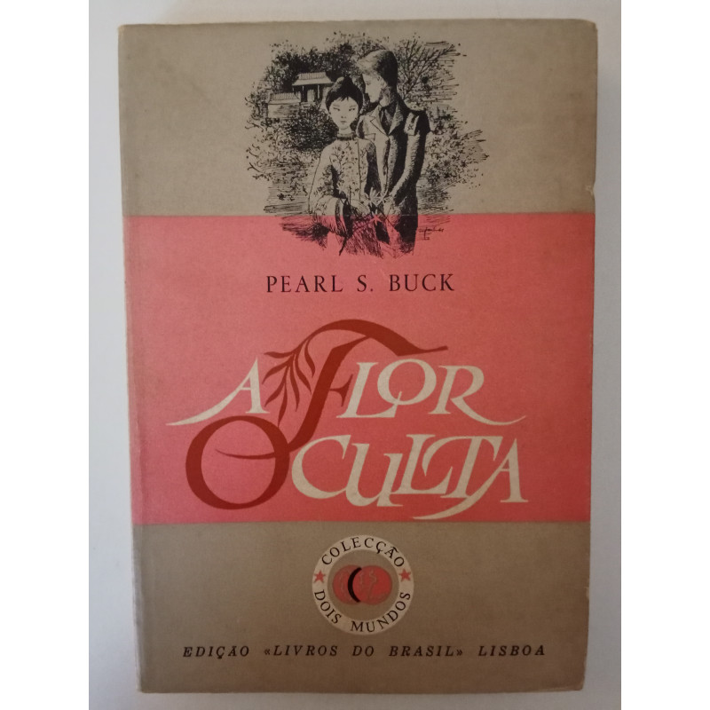 A flor oculta - Pearl S. Buck