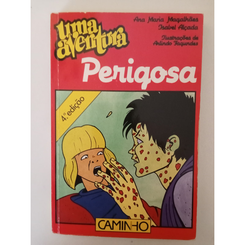 Uma aventura perigosa - Ana Maria Magalhães e Isabel Alçada