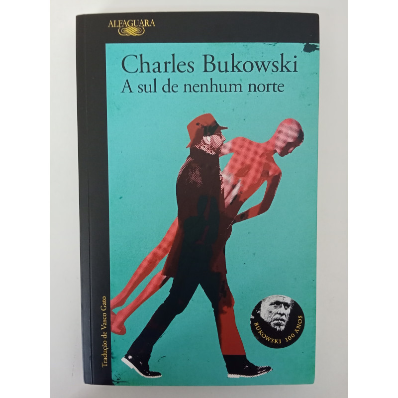 A sul de nenhum norte - Charles Bukowski
