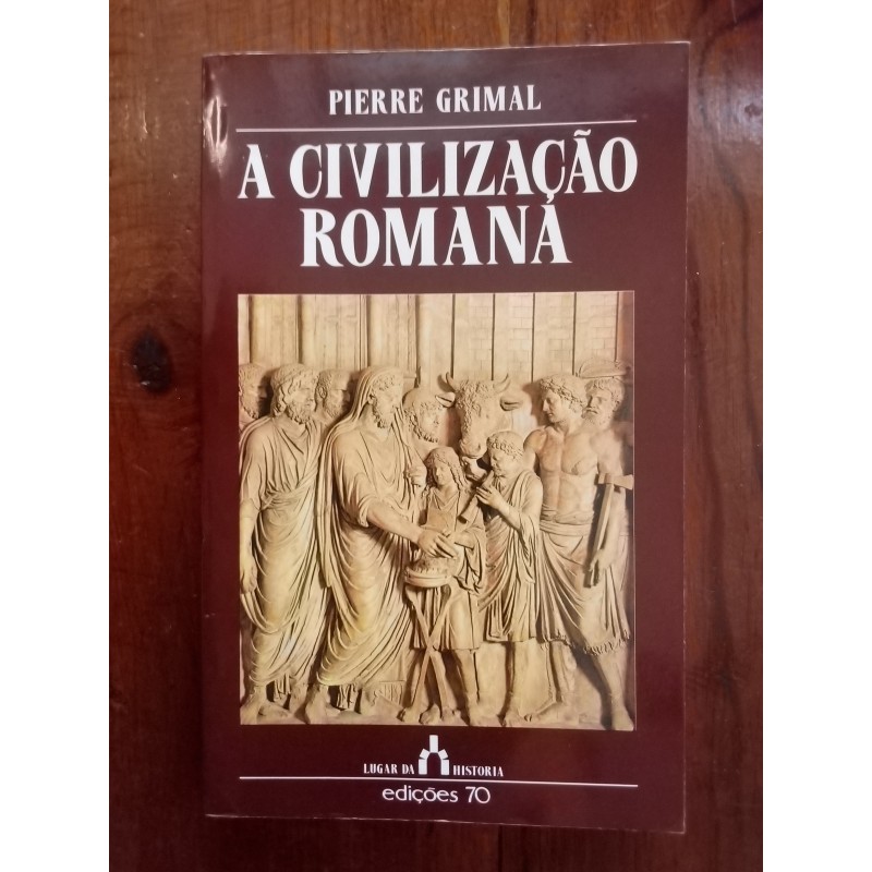 Pierre Grimal - A Civilização Romana