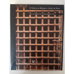 O Palácio da Relação e Cadeia do Porto - Maria José Moutinho Santos e Margarida Santos Coelho