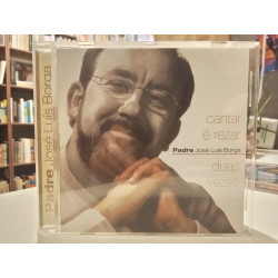 Padre José Luís Borga - Cantar é rezar duas vezes