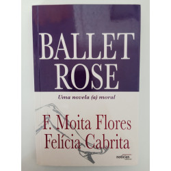 Ballet Rose - F. Moita Flores e Felícia Cabrita