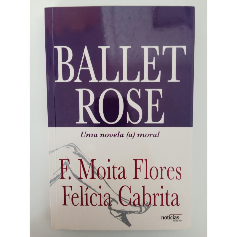 Ballet Rose - F. Moita Flores e Felícia Cabrita