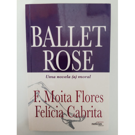 Ballet Rose - F. Moita Flores e Felícia Cabrita
