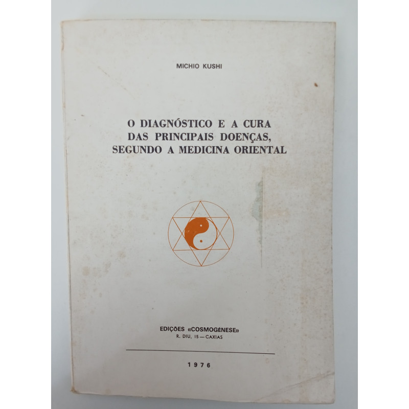 O diagnóstico das principais doenças, segundo a Medicina Oriental - Michio Kushi