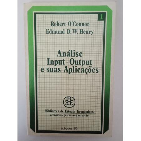 Análise Input-Output e suas aplicações - Robert O'Connor e Edmund D. W. Henry