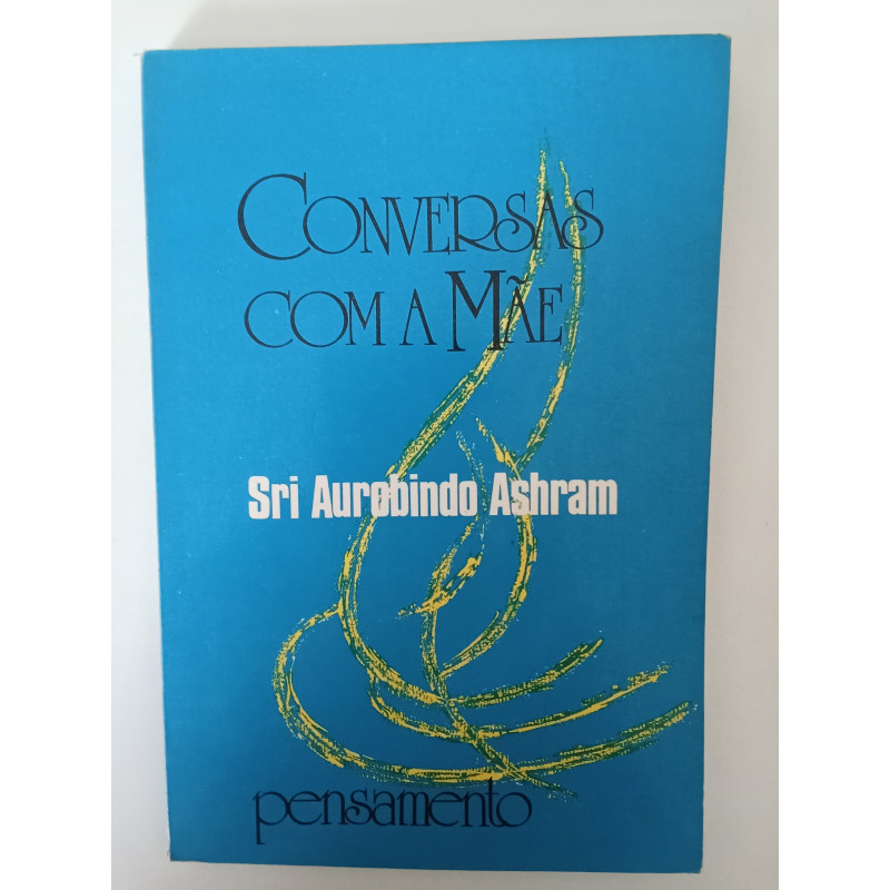 Conversas com a mãe - Sri Aurobindo Ashram