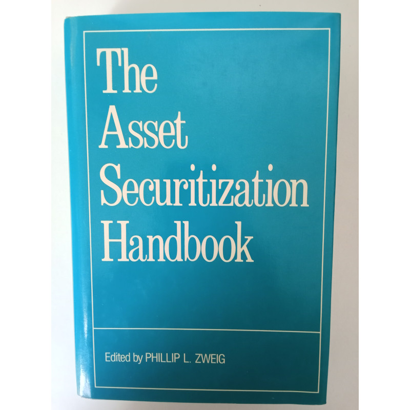 The Asset Securization Handbook - Phillip L. Zweig (ed.)