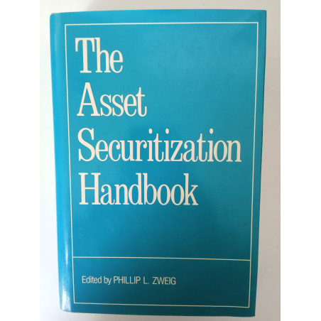 The Asset Securization Handbook - Phillip L. Zweig (ed.)