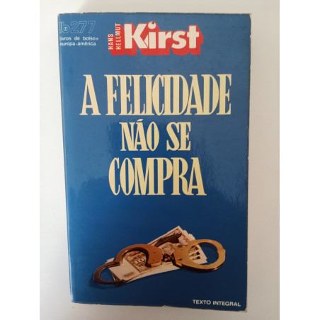A felicidade não se compra - Hans Hellmut Kirst
