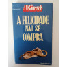 A felicidade não se compra - Hans Hellmut Kirst