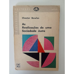 As realizações de uma sociedade justa - Chester Bowles