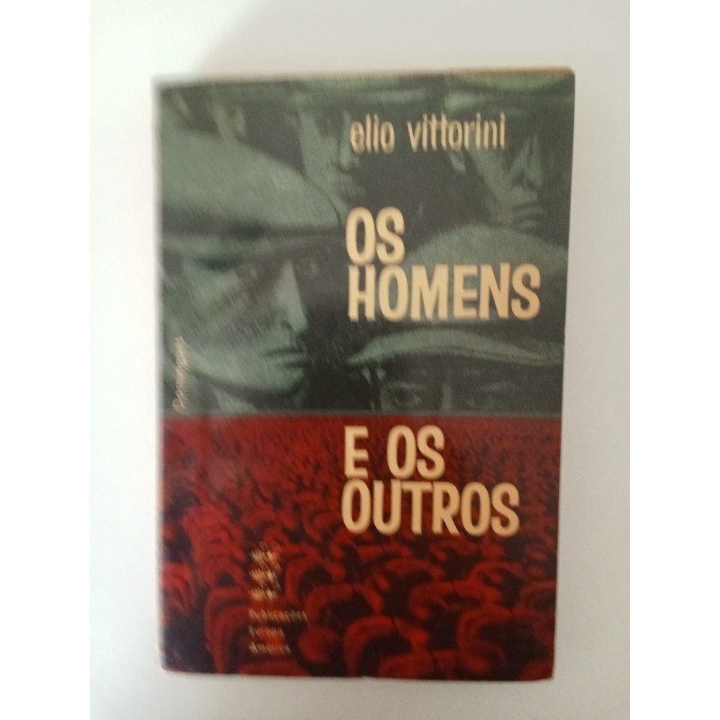 Os Homens e os Outros - Elio Vittorini