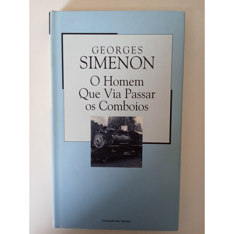 O homem que via passar os comboios - Georges Simenon