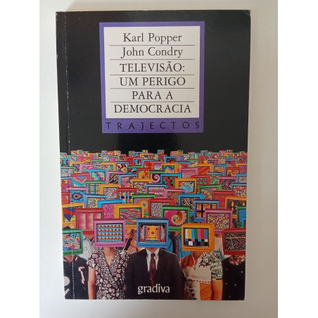 Karl Popper e John Condry - Televisão: um perigo para a Democracia